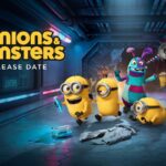 Minions & Monsters Release Date: When You Can Finally Watch It at Home