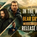 The Chosen in the Wild with Bear Grylls S1 E1 Release Date
